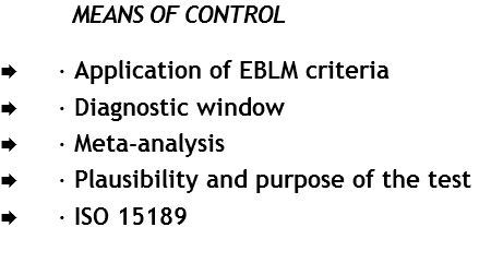  MEANS OF CONTROL Æ · Application of EBLM criteria
Æ · Diagnostic window
Æ · Meta-analysis
Æ · Plausibility and purpose of the test
Æ · ISO 15189